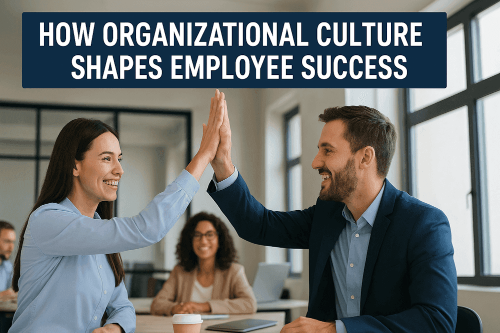 How Organizational Culture Shapes Employee Success
