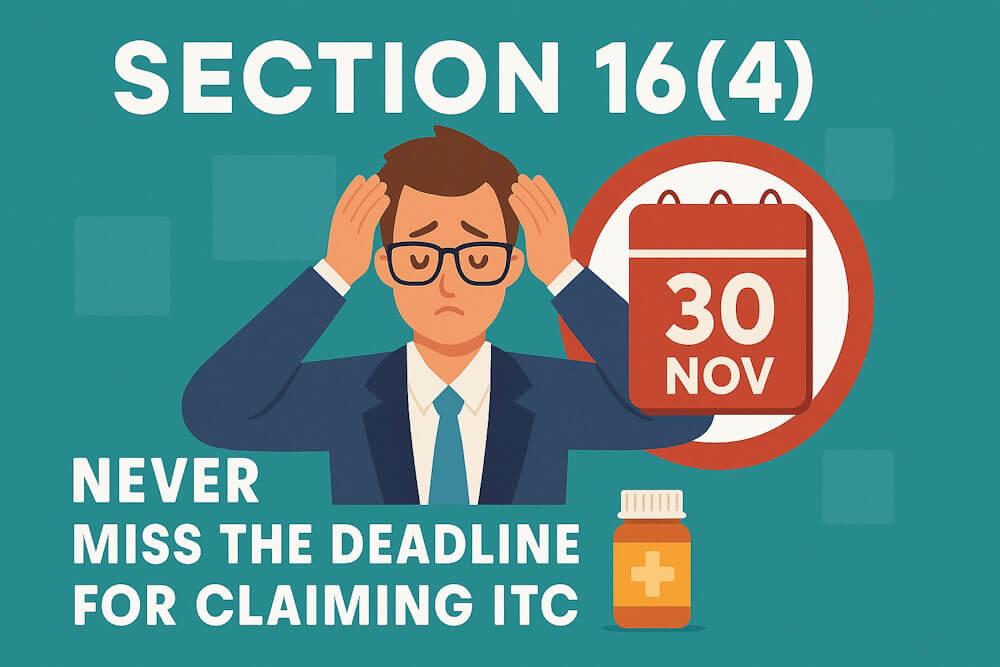 ITC Time Limits & Late Claim Rules Under GST (Sec 16(4))